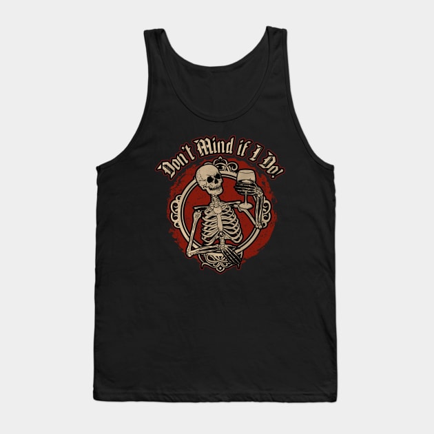 Don't Mind if I Do! - Skeleton with Glass of Wine Tank Top by Graphic Duster